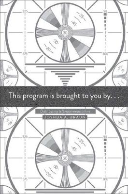 This Program Is Brought to You By . . . - Joshua A. Braun