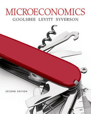 Microeconomics - Austan Goolsbee, Chad Syverson, Steven D. Levitt