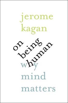 On Being Human - Jerome Kagan