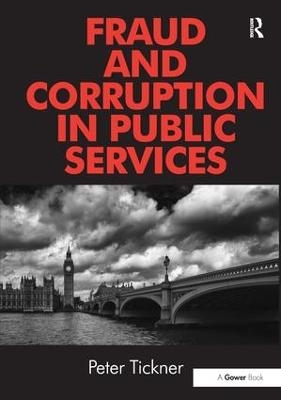 Fraud and Corruption in Public Services - Peter Tickner