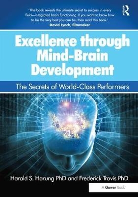 Excellence through Mind-Brain Development - Harald S. Harung, Frederick Travis