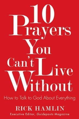 10 Prayers You Can't Live without - Rick Hamlin