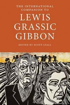 The International Companion to Lewis Grassic Gibbon - 