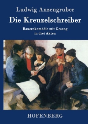 Die Kreuzelschreiber -  Ludwig Anzengruber