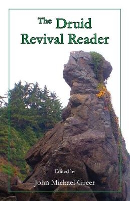 The Druid Revival Reader - John Michael Greer