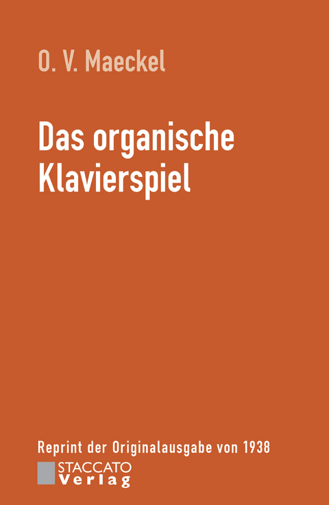 Das organische Klavierspiel - O.V. Maeckel