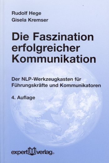 Die Faszination erfolgreicher Kommunikation - Rudolf Hege, Gisela Kremser