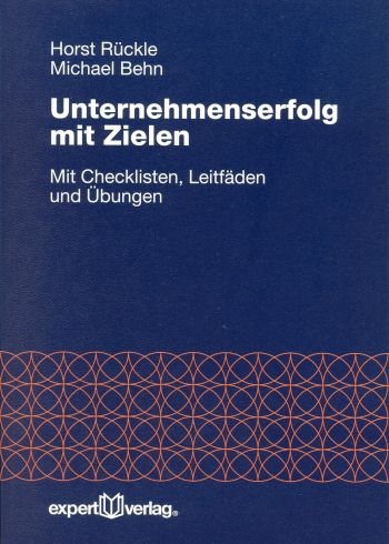 Unternehmenserfolg mit Zielen - Horst Rückle, Michael Behm