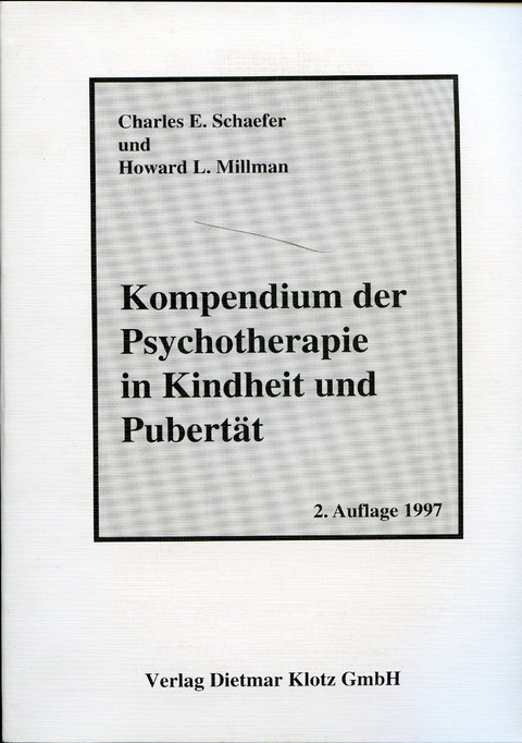 Kompendium der Psychotherapie im Kindheit und Pubertät / Kompendium der Psychotherapie in Kindheit und Pubertät - Charles E Schaefer, Howard L Millman