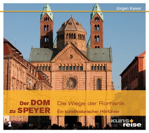 Der Dom zu Speyer - Jürgen Kaiser