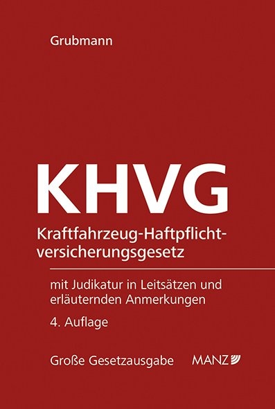 Kraftfahrzeug-Haftpflichtversicherungsgesetz KHVG - Michael Grubmann