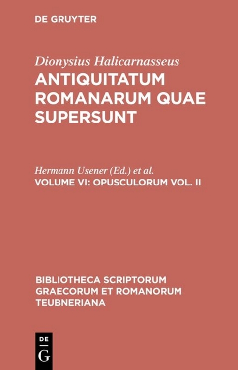 Dionysius Halicarnasseus: Antiquitatum Romanarum quae supersunt / Opusculorum vol. II -  Dionysius Halicarnasseus