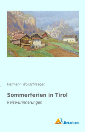 Sommerferien in Tirol - Hermann Wollschlaeger