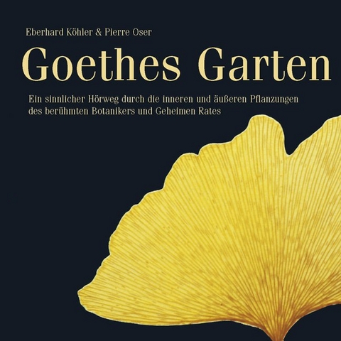 Goethes Garten - Eberhard Köhler, Pierre Oser