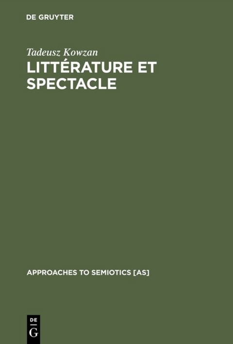 Litt�rature Et Spectacle - Tadeusz Kowzan