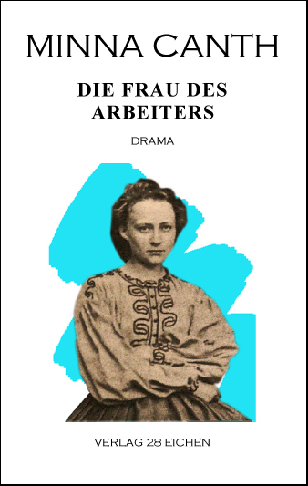 Minna Canth: Ausgewählte Werke / Die Frau des Arbeiters - Minna Canth