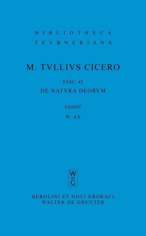 Marcus Tullius Cicero: M. Tulli Ciceronis scripta quae manserunt omnia / De natura deorum -  Marcus Tullius Cicero