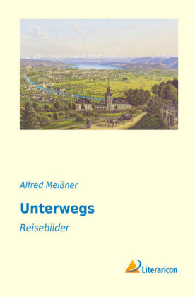 Unterwegs - Alfred Meißner