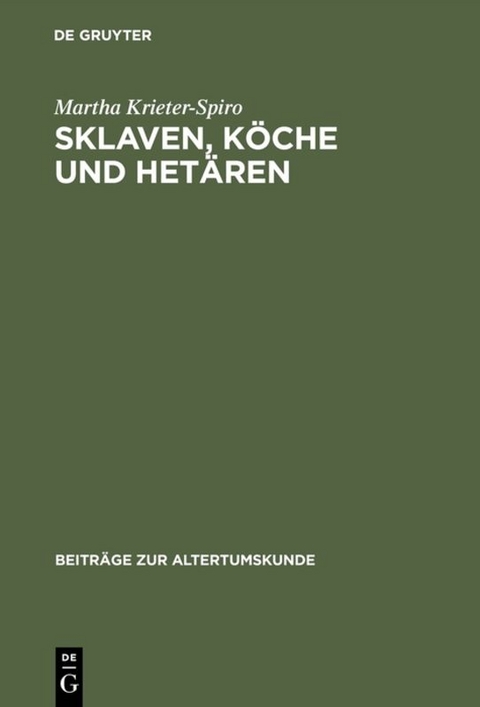 Sklaven, Köche und Hetären - Martha Krieter-Spiro
