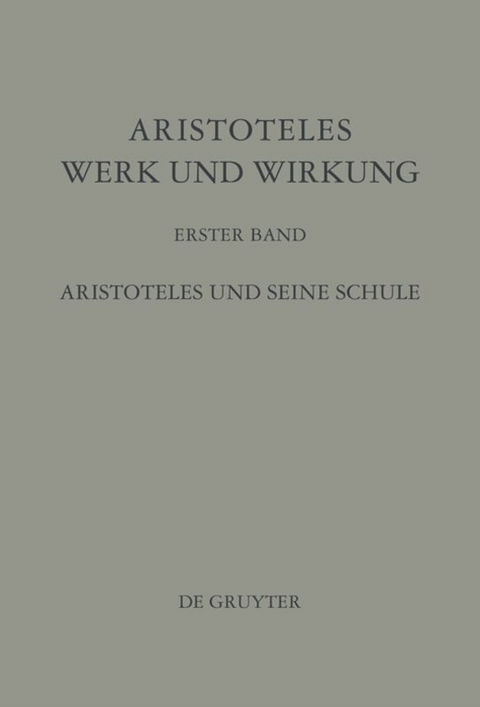 Aristoteles - Werk und Wirkung / Aristoteles und seine Schule
