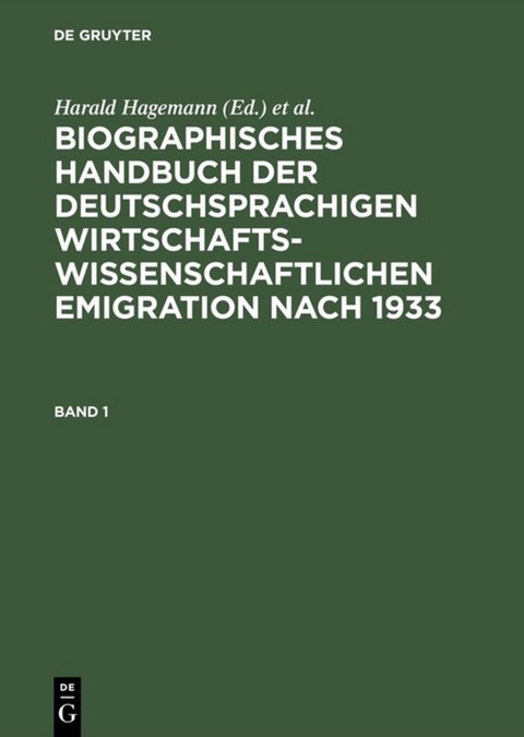 Biographisches Handbuch der deutschsprachigen wirtschaftswissenschaftlichen Emigration nach 1933 - 