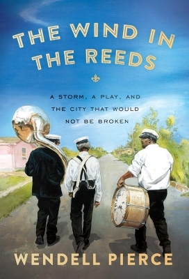 The Wind In The Reeds - Wendell Pierce, Rod Dreher