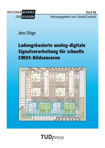 Ladungsbasierte analog-digitale Signalverarbeitung für schnelle CMOS-Bildsensoren - Jens Döge