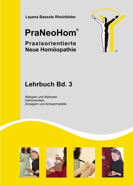 PraNeoHom® Lehrbuch Band 3 - Praxisorientierte Neue Homöopathie - Layena Bassols Rheinfelder