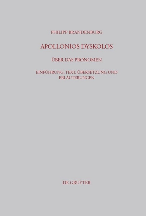 Apollonios Dyskolos. Über das Pronomen - Philipp Brandenburg