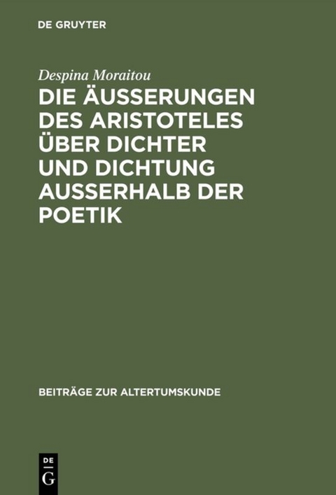 Die Äußerungen des Aristoteles über Dichter und Dichtung außerhalb der Poetik - Despina Moraitou