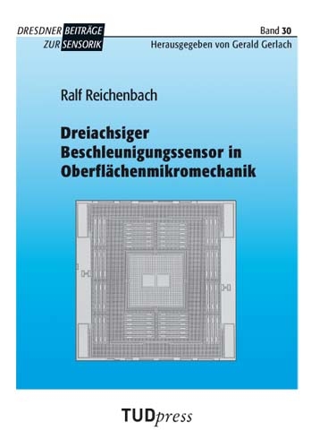 Dreiachsiger Beschleunigungssensor in Oberflächenmikromechanik - Ralf Reichenbach