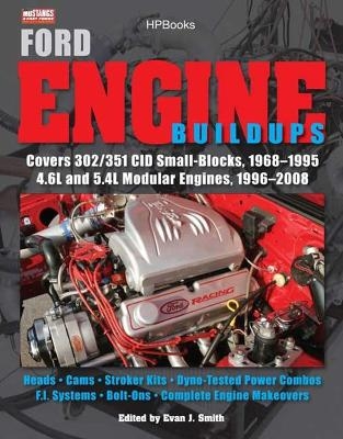 Ford Engine Buildups - Evan J. Smith,  Muscle Mustangs Fast Fords Magazine