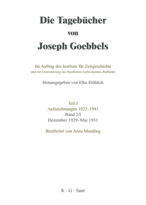 Die Tagebücher von Joseph Goebbels. Aufzeichnungen 1923-1941. Dezember 1929 - März 1934 / Dezember 1929 - Mai 1931 - 