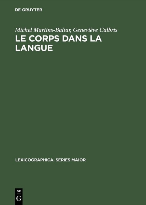 Le corps dans la langue - Michel Martins-Baltar, Geneviève Calbris