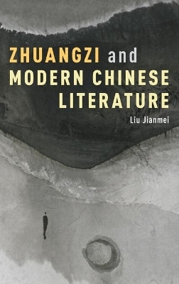 Zhuangzi and Modern Chinese Literature - Liu Jianmei