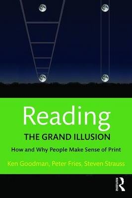Reading- The Grand Illusion - Kenneth Goodman, Peter H. Fries, Steven L. Strauss