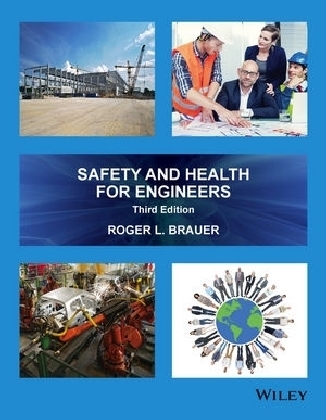 Safety and Health for Engineers, Third Edition - RL Brauer