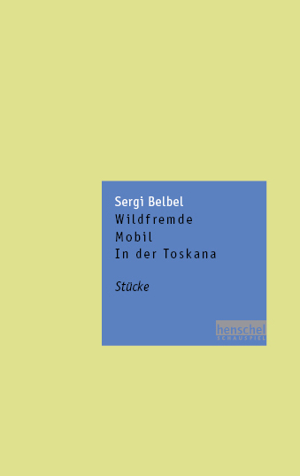 Wildfremde /Mobil /In der Toskana - Sergi Belbel