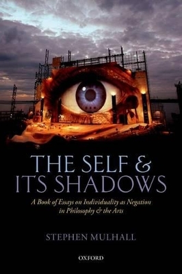 The Self and its Shadows - Stephen Mulhall