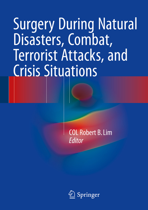 Surgery During Natural Disasters, Combat, Terrorist Attacks, and Crisis Situations - 