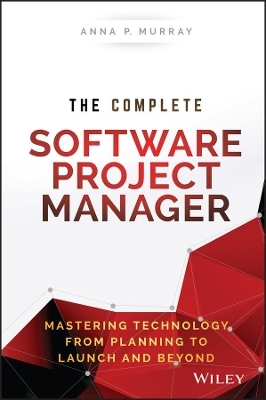 The Complete Software Project Manager - Anna P. Murray