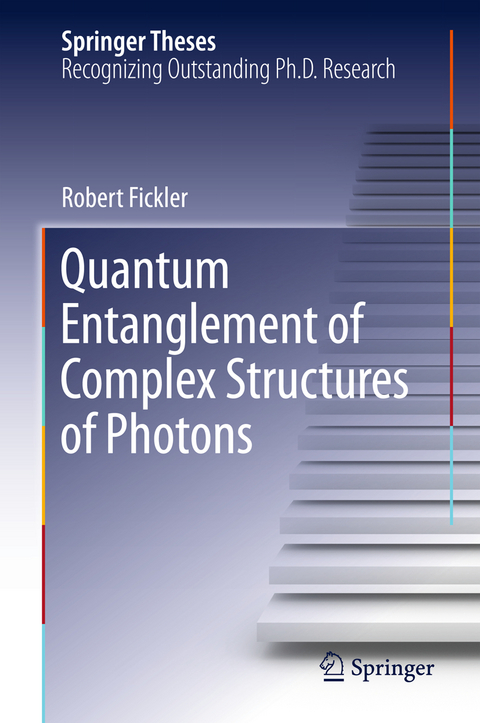 Quantum Entanglement of Complex Structures of Photons - Robert Fickler