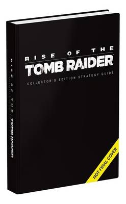 Rise of the Tomb Raider Collector's Edition Guide -  Prima Games