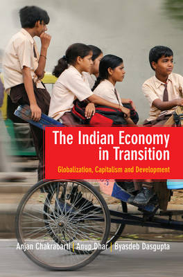 The Indian Economy in Transition - Anjan Chakrabarti, Anup K. Dhar, Byasdeb Dasgupta