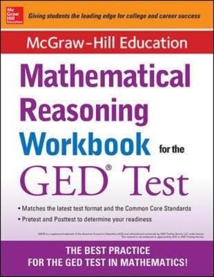 McGraw-Hill Education Mathematical Reasoning Workbook for the GED Test -  McGraw-Hill Education