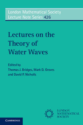 Lectures on the Theory of Water Waves - 
