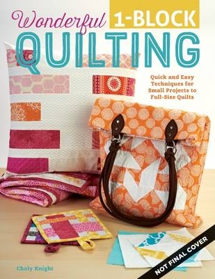 Wonderful One-Block Quilting - Choly Knight