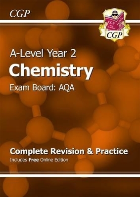 A-Level Chemistry: AQA Year 2 Complete Revision & Practice with Online Edition -  CGP Books