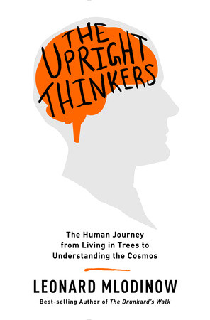 Upright Thinkers - Leonard Mlodinow