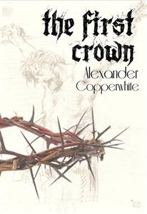 The First Crown - Alexander Copperwhite